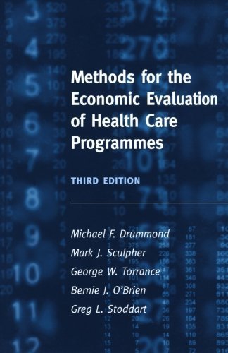 Methods for the Economic Evaluation of Health Care Programmes by Drummond, Michael F. Published by Oxford University Press, USA 3rd (third) edition (2005) Paperback