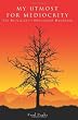 My Utmost for Mediocrity: The Backslider's Devotional Handbook