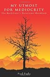 My Utmost for Mediocrity: The Backslider's Devotional Handbook