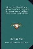 Produkt-Bild: Neue Erde Und Neuer Himmel, Durch Gereinigte Religion, Kirchen Und Staatsverfassung (1801)