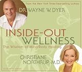 Inside-Out Wellness: The Wisdom of Mind/Body Healing