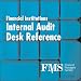 Financial Institutions Internal Audit Desk Reference
