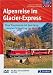  : Alpenreise im Glacier-Express