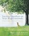 Saying Goodbye to Your Angel Animals: Finding Comfort after Losing Your Pet by Allen Anderson, Linda Anderson