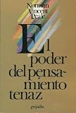 El Poder Del Pensamiento Tenaz: The Power of Positive Thinking