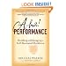 A-HA! Performance: Building and Managing a Self-Motivated Workforce