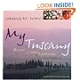 My Tuscany: Recipes, Cuisine, Landscape