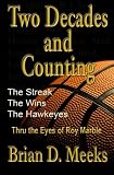 Two Decades and Counting: The Streak, The Wins, The Hawkeyes:  Thru the Eyes of Roy Marble