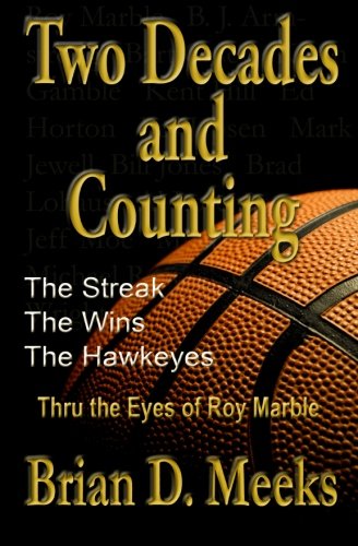 two decades and counting the streak the wins the hawkeyes thru the eyes of roy marble