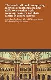 The handicraft book - comprising methods of teaching cord and raffia construction work - weaving - basketry and chair caning in graded schools