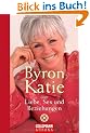 Byron Katie �ber Liebe, Sex und Beziehungen