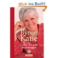 Byron Katie �ber Liebe, Sex und Beziehungen