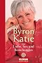 Byron Katie �ber Liebe, Sex und Beziehungen