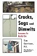 Cracks, Sags and Dimwits: Lessons To Build On