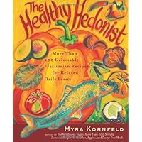 The Healthy Hedonist: More Than 200 Delectable Flexitarian Recipes for Relaxed Daily Feasts