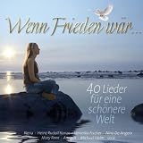 Wenn Frieden W�r...  40 Lieder f�r eine sch�nere Weltvon "Various"