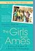 The Girls from Ames: A Story of Women and a Forty-Year Friendship