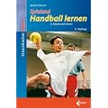 Spielend Handball lernen: in Schule und Verein