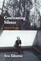 Confronting Silence: Selected Writings (Fallen Leaf Monographs on Contemporary Composers)