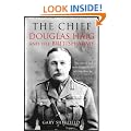 The Chief: Douglas Haig and the British Army