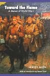 Toward the Flame: A Memoir of World War I