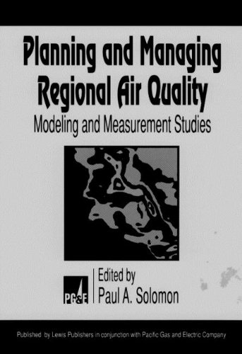 Planning and Managing Regional Air Quality: Modeling and Measurement Studies
