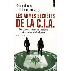 Les armes secr�tes de la C.I.A : Tortures, manipulations et armes chimiques