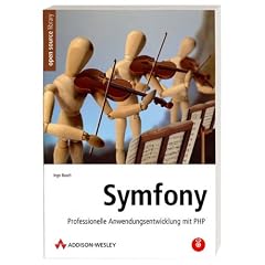 Symfony: Professionelle Anwendungsentwicklung mit PHP