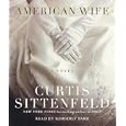 American Wife: A Novel by Curtis Sittenfeld and Kimberly Farr