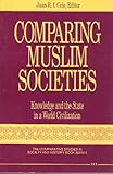 Comparing muslim societies : knowledge and the state in a world civilization