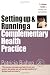 Setting up & Running a Complementary Health Practice: An Insider Guide to running your own practice (Successful Business Start-Ups)