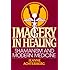 Imagery in Healing: Shamanism and Modern Medicine