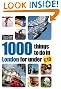 1000 things to do in London for under �10 (Time Out 1000 Things to Do in London)