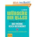 W�nsche dir alles, erwarte nichts und werde reich beschenkt: Indische Philosophie f�r ein erf�lltes Leben (Text-Ratgeber)