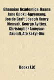 Produkt-Bild: Ghanaian Academics: Naana Jane Opoku-Agyemang, Joe de Graft, Joseph Henry Mensah, George Ayittey, Christopher Ameyaw-Akumfi, Ato Sekyi-Otu