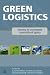 Green Logistics: Improving the Environmental Sustainability of Logistics