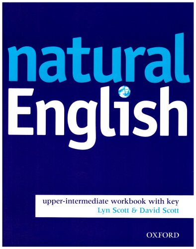 natural English Upper-Intermediate: Workbook (with Key): Workbook (with Key) Upper-intermediate l