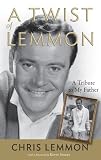 A Twist of Lemmon: A Tribute to My Father