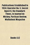 Publications Established in 1934: Operator No. 5, Secret Agent X, the Standard-Times, Le Journal de Mickey, Partisan Review, Walkabout Magazine-