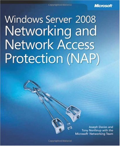 Windows Server 2008 Networking and Network Access Protection (NAP)