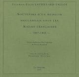 Souvenirs d'un m�decin hollandais sous les Aigles fran�aises (1807-1833)