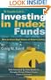The Complete Guide to Investing in Index Funds -- How to Earn High Rates of Return Safely