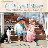 The Person I Marry: Things I'll Think About Long Before Saying "I Do" (Bright Future Books)