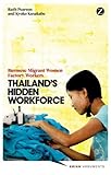 Thailand's hidden workforce : Burmese migrant women factory workers