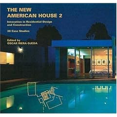The New American House 2: Innovations in Residential Design and Construction: 30 Case Studies