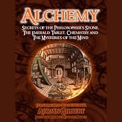 Alchemy: Secrets of the Philosopher's Stone, The Emerald Tablet, Chemistry and The Mysteries of the Mind | [Adrian Gilbert]