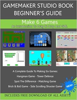 GameMaker Studio Book - A Beginner's Guide