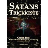 Satans Trickkiste: Ein Kurs in Magie und Manipulation f�r alle Lebenslagen. Mit unz�hligen �bungen!von "Oliver Fehn"