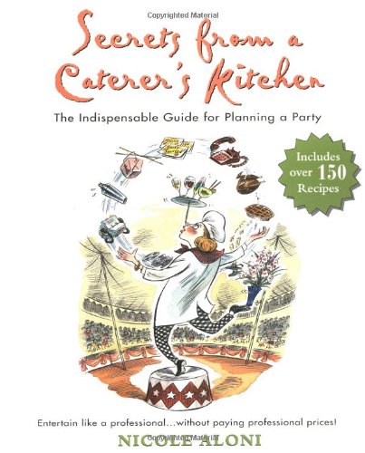 Secrets from a Caterer's Kitchen: The Indispensable 