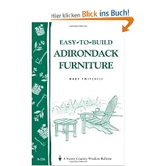 Easy-To-Build Adirondack Furniture: Storey's Country Wisdom Bulletin A-216 (Storey Country Wisdom Bulletin)